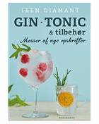 Gin, Tonic och Tillbehör, Massor av nya recept - ginbok av Iben Diamant