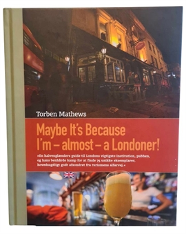 Kanske det är för att jag nästan är en Londonbo – av Torben Mathews – En guide till Londons pubar