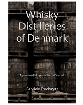 Whiskydestilleries of Denmark – bok av Gabriele Trucionyte